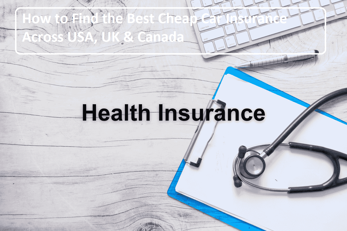 Cheap Insurance Guide for USA, UK & Canada – Affordable Rates and Smart Savings