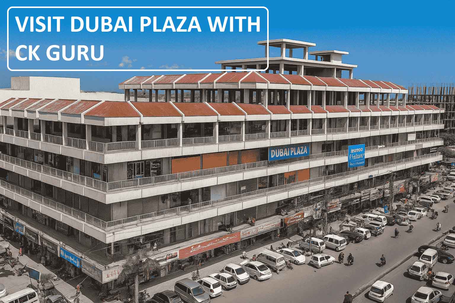 Dubai Plaza Rawalpindi – Laptops, Mobiles & Accessories | Best Rawalpindi Shopping Malls