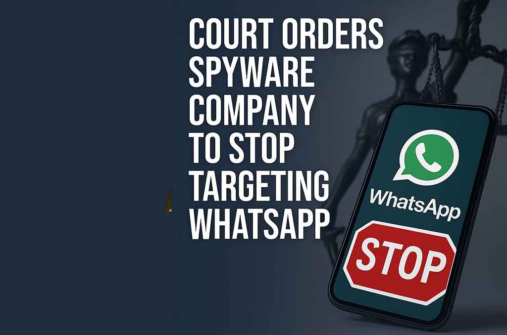 A court has ordered a spyware company to stop targeting WhatsApp, thereby reducing damages.